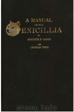 A MANUAL OF THE PENICILLIA     PDF电子版封面    KENNETH B.RAPER  CHARLES THOM 