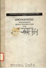 ADVANCES IN APPLIED BIOTECHNOLOGY SERIES  VOLUME 6 ONCOGENESIS：ONCOGENES IN SIGNAL TRANSDUCTION AND     PDF电子版封面  0943255082  TAKIS S.PAPAS 