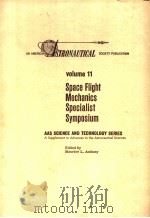 AAS SCIENCE AND TECHNOLOGY SERIES VOLUME 11 SPACE FLIGHT MECHANICS SPECIALIST SYMPOSIUM（ PDF版）