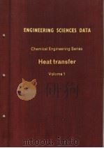 ENGINEERING SCIENCES DATA  CHEMICAL ENGINEERING SERIES  HEAT TRANSFER VOLUME 1     PDF电子版封面     