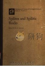 SPILITES AND SPILITIC ROCKS     PDF电子版封面  3540064486  G.C.AMSTUTZ 