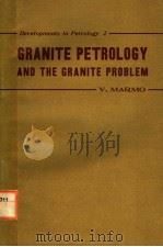 DEVELOPMENTS IN PETROLOGY 2 GRANITE PETROLOGY AND THE GRANITE PROBLEM（ PDF版）