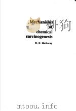 MECHANISMS OF CHEMICAL CARCINOGENESIS     PDF电子版封面  040811570X  D.E.HATHWAY 