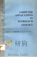 COMPUTER APPLICATIONS IN PETROLEUM GEOLOGY     PDF电子版封面  0879334320  JOSEPH E.ROBINSON 