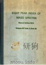 EITHT PEAK INDEX OF MASS SPECTRA  SECOND EDITION  VOLUME 3 TABLE 3 PART 2     PDF电子版封面     