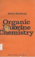 ORGANIC FLUORINE CHEMISTRY     PDF电子版封面    MILOS HUDLICKY 