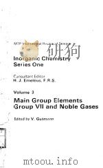 MAIN GROUP ELEMENTS GROUPS Ⅶ AND NOBLE GASES     PDF电子版封面  0839110065  V.GUTMANN 