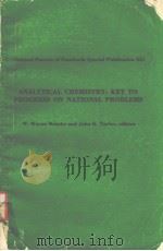 ANALYTICAL CHEMISTRY：KEY TO PROGRESS ON NATIONAL PROBLEMS     PDF电子版封面    W.WAYNE MEINKE AND JOHN K.TAYL 
