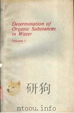 DETERMINATION OF ORGANIC SUBSTANCES IN WATER  VOLUME 1     PDF电子版封面    T.R.CROMPTON 