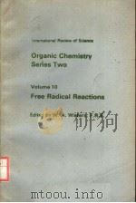 ORGANIC CHEMISTRY SERIES TWO  VOLUME 10  FREE RADICAL REACTIONS     PDF电子版封面  0408706228  W.A.WATERS 