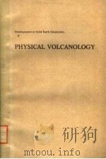 PHYSICAL VOLCANOLOGY     PDF电子版封面  0444411410  L.CIVETTA  P.GASPARINI  G.LUON 