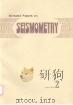 SELECTED PAPERS ON SEISMOMETRY  VOL.2     PDF电子版封面     