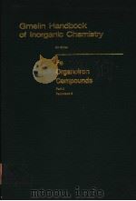 GMELIN HANDBOOK OF INORGANIC CHEMISTRY  8TH EDITION FE ORGANOIRON COMPOUNDS PART A FERROCENE 8     PDF电子版封面     