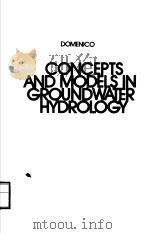 CONCEPTS AND MODELS IN GROUNDWATER HYDROLOGY     PDF电子版封面    PATRICK A.DOMENICO 