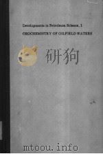 GEOCHEMISTRY OF OILFIELD WATERS     PDF电子版封面  0444411836  A.GENE COLLINS 