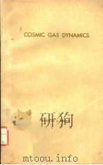 COSMIC GAS DYNAMICS     PDF电子版封面    MAHINDER S.UBEROL 