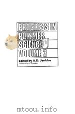 PROGRESS IN POLYMER SCIENCE  VOLUME 3     PDF电子版封面    A.D.JENKINS 