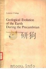 GEOLOGICAL EVOLUTION OF THE EARTH DURING THE PRECAMBRIAN     PDF电子版封面  3540117091  V.P.GRUDINA 