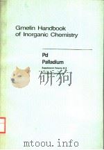 GMELIN HANDBOOK OF LNORGANIC CHEMISTRY 8TH EDITION PD PALLADIUM SUPPLEMENT VOLUME B2 SYSTEM NUMBER 6（ PDF版）