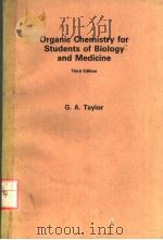 ORGANIC CHEMISTRY FOR STUDENTS OF BIOLOGY AND MEDICINE  THIRD EDITION     PDF电子版封面  0582447089  G.A.TAYLOR 