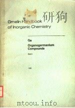 GMELIN HANDBOOK OF INORGANIC CHEMISTRY  8TH EDITION  GE ORGANOGERMANIUM COMPOUNDS  PART 3（ PDF版）