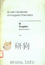 GMELIN HANDBOOK OF INORGANIC CHEMISTRY  8TH EDITION  W TUNGSTEN SUPPLEMENT VOLUME A 3  SYSTEM NUMBER     PDF电子版封面  3540935940   