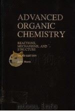 ADVANCED ORGANIC CHEMISTRY：REACTIONS MECHANISMS AND STRUCTURE  THIRD EDITION     PDF电子版封面    JERRY MARCH 