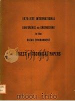 1970 IEEE INTERNATIONAL CONFERENCE ON ENGINEERING IN THE OCEAN ENVIRONMENT DIGEST OF TECHNICAL PAPER（ PDF版）