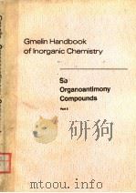 GMELIN HANDBOOK OF INORGANIC CHEMISTRY  8TH EDITION  SB ORGANOANTIMONY COMPOUNDS  PART 5     PDF电子版封面  3540936130   