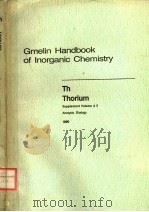 GMELIN HANDBOOK OF INORGANIC CHEMISTRY  8TH EDITION  TH THORIUM  SUPPLEMENT VOLUME A 5  SYSTEM NUMBE     PDF电子版封面  3540935983   