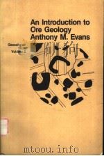 AN INTRODUCTION TO ORE GEOLOGY  GEOSCIENCE TEXTS VOLUME 2     PDF电子版封面  063200665X   