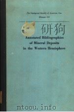 ANNOTATED BIBLIOGRAPHIES OF MINERAL DEPOSITS IN THE WESTERN HEMISPHERE     PDF电子版封面    JOHN D.RIDGE 