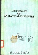 DICTIONARY OF ANALYTICAL CHEMISTRY     PDF电子版封面  8170412714  RAJ KUMAR AND SATISH ANAND 