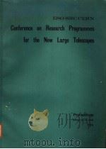 ESO/SRC/CERN/ CONFERENCE ON RESEARCH PROGRAMMES FOR THE NEW LARGE TELESCOPES  GENEVA 27-31 MAY 1974     PDF电子版封面    A.BEIZ 