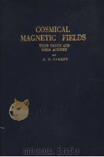 COSMICAL MAGNETIC FIELDS THEIR ORIGIN AND THEIR ACTIVITY（ PDF版）
