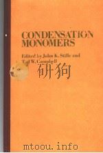 CONDENSATION MONOMERS     PDF电子版封面    JOHN K.STILLE AND TOD W.CAMPBE 