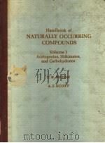 HANDBOOK OF NATURALLY OCCURRING COMPOUNDS VOLUME 1     PDF电子版封面  0122136012  T.K.DEVON  A.I.SCOTT 