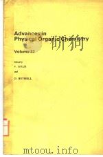 ADVANCES IN PHYSICAL ORGANIC CHEMISTRY VOLUME 22     PDF电子版封面  0120335220  V.GOLD AND D.BETHELL 