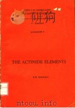THE ACTINIDE ELEMENTS     PDF电子版封面  0444410414  K.W.BAGNALL 