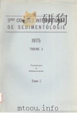 9ME CONGRES INTERNATIONAL DE SEDIMENTOLOGIE 1975 THEME 4 TOME 2     PDF电子版封面     