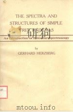 THE SPECTRA AND STRUCTURES OF SIMPLE FREE RADICALS     PDF电子版封面    GERHARD HERZBERG 