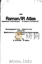 RAMAN/IR ATLAS ORGANISCHER VERBINDUNGEN OF ORGANIC COMPOUNDS     PDF电子版封面    B.SCHRADER  W.MEIER 