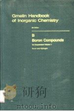 GMELIN HANDBOOK OF INORGANIC CHEMISTRY  8TH EDITION  B BORON COMPOUNDS 3RD SUPPLEMENT VOLUME 1 SYSTE     PDF电子版封面  3540935495   