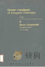 GMELIN HANDBOOK OF INORGANIC CHEMISTRY  8TH EDITION  B BORON COMPOUNDS 3RD SUPPLEMENT VOLUME 2 SYSTE     PDF电子版封面  3540935436   