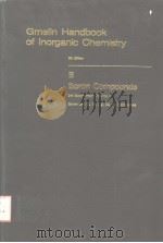 GMELIN HANDBOOK OF INORGANIC CHEMISTRY  8TH EDITION  B BORON COMPOUNDS 3RD SUPPLEMENT VOLUME 4 SYSTE（ PDF版）