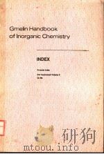 GMELIN HANDBOOK OF INORGANIC CHEMISTRY 8TH EDITION INDEX FORMULA INDEX 2ND SUPPLEMENT VOLUME 9 CL-HO     PDF电子版封面  3540936084   