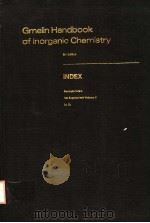 GMELIN HANDBOOK OF INORGANIC CHEMISTRY 8TH EDITION INDEX FORMULA INDEX 1ST SUPPLEMENT VOLUME 8 IN-ZR     PDF电子版封面  354093488X   