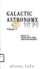 GALACTIC ASTRONOMY VOLUME 1     PDF电子版封面    HONG-YEE CHIU  AMADOR MURIEL 