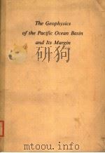 THE GEOPHYSICS OF THE PACIFIC OCEAN BASIN AND ITS MARGIN     PDF电子版封面  0875900194   