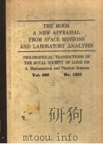 THE MOON-A NEW APPRAISAL FROM SPACE MISSIONS AND LABORATORY ANALYSES     PDF电子版封面  0854030859   